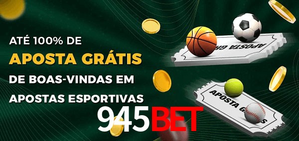 945bet Ate 100% de Aposta Gratis